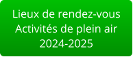 Lieux de rendez-vous Activités de plein air2024-2025